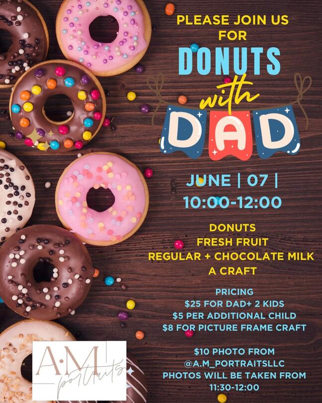 DONUTS WITH DAD  224 South Main Street Ste. 108, Yuma, AZ Dates: June 7, 2025 10:00 AM to 12:00 PM