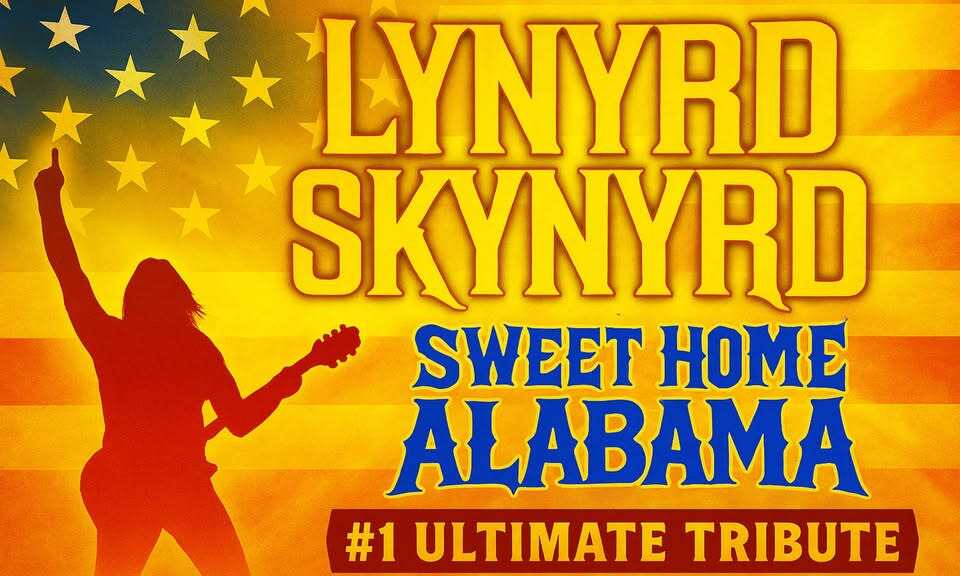 Lynyrd Skynyrd Tribute - Sweet Home Alabama and Friends  254 S. Main Street, Yuma, AZ 85364  Dates: October 18, 2025  7:00 PM