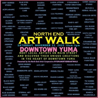 The Yuma North End Art Walk, Historic Downtown Yuma on November 22nd, 2025