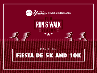 Fiesta de 5K & 10K Presented By: City of Yuma   282 N 12th Ave, Yuma, AZ 85364  Dates: February 21, 2026  8:15 AM to 11:15 AM