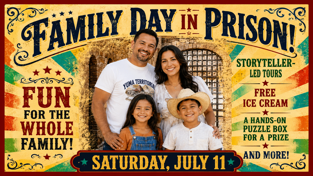 Family Day in Prison on Saturday, July 11, 2026, at the Yuma Territorial Prison State Historic Park