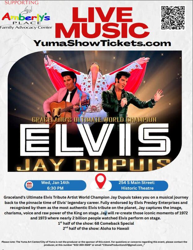 THE TRIBUTE SERIES: ELVIS EDITION  254 S Main St, Yuma, AZ 85364  (602) 369-3589 Dates: January 14, 2026 6:30 PM