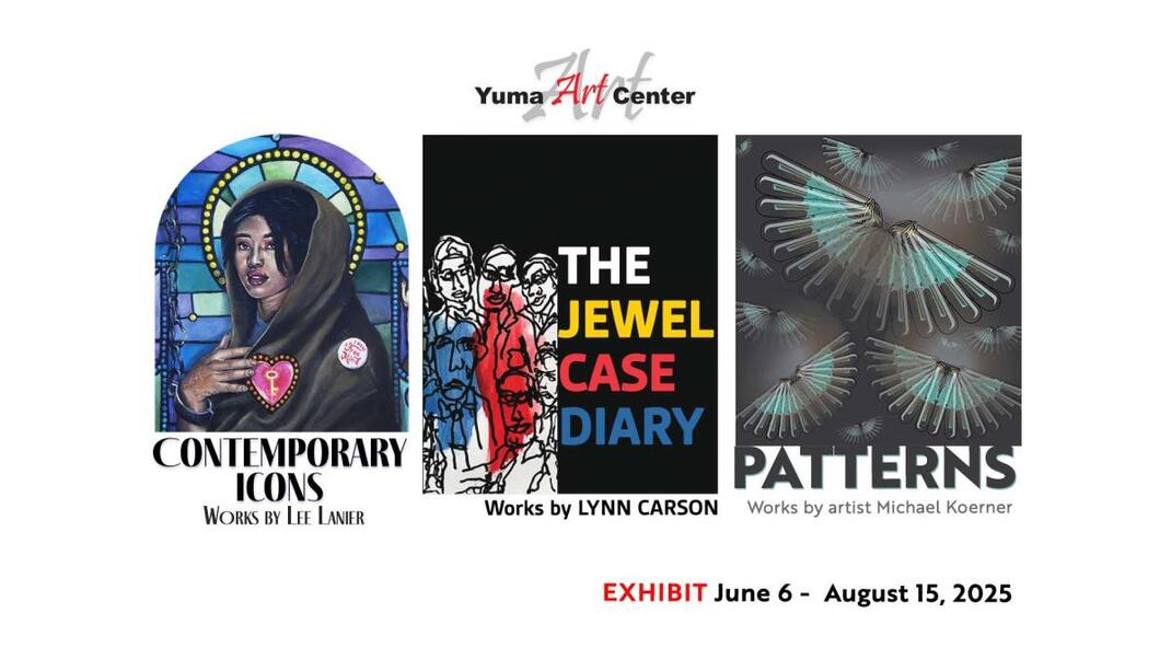 GALLERY EXHIBIT RECEPTION  254 S. Main Street, Yuma, AZ 85364 Dates: June 6, 2025 6:00 PM to 8:00 PM
