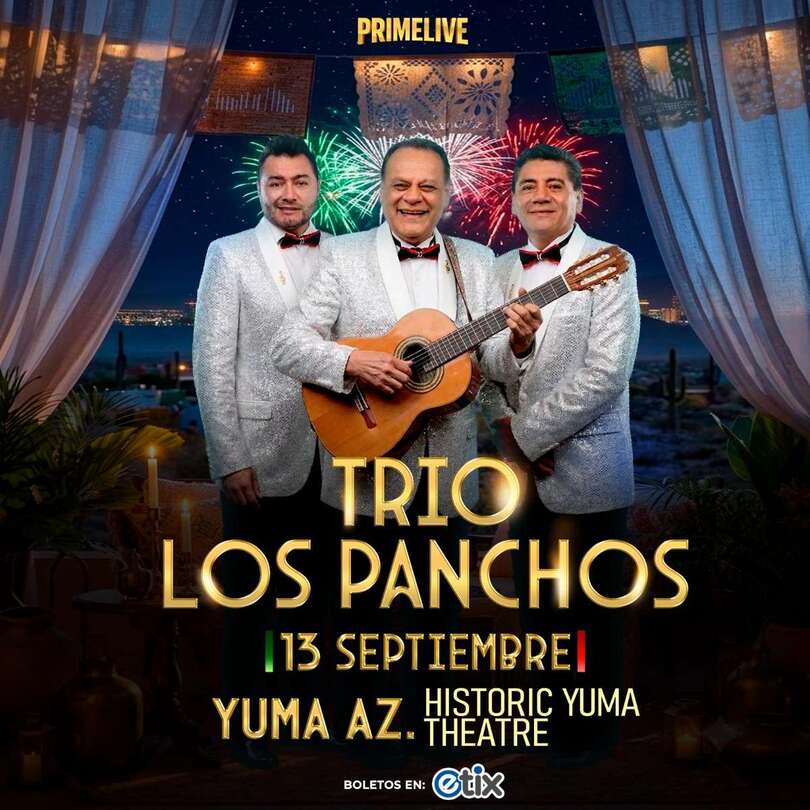 Trio Los Panchos  254 S. Main Street, Yuma, AZ 85364  Dates: September 13, 2026  8:30 PM